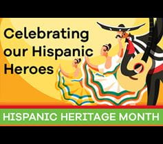 Hispanic Heritage Month Hispanic Heroes